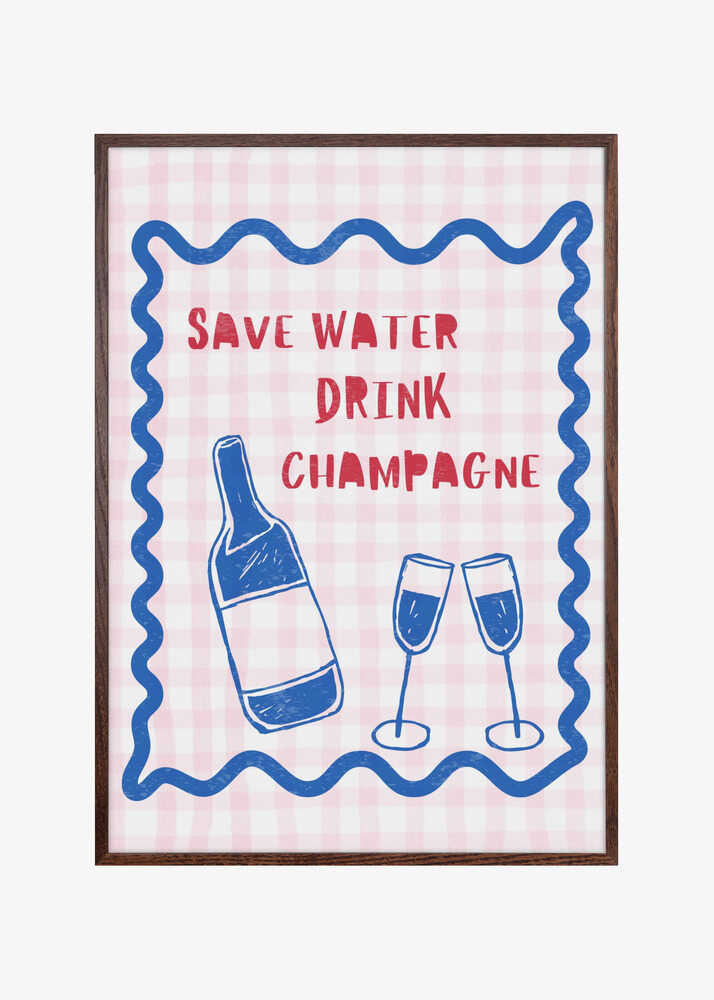 Save Water Drink Champagne