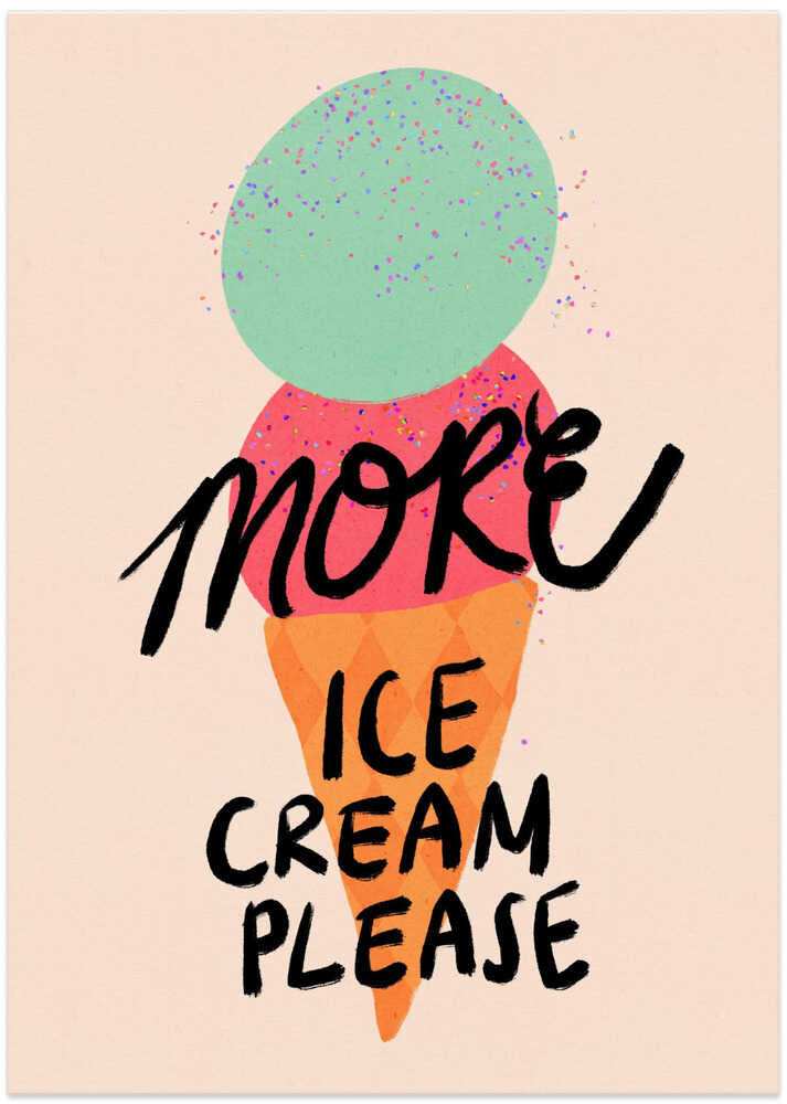 More Ice Cream Please Typography Poster
