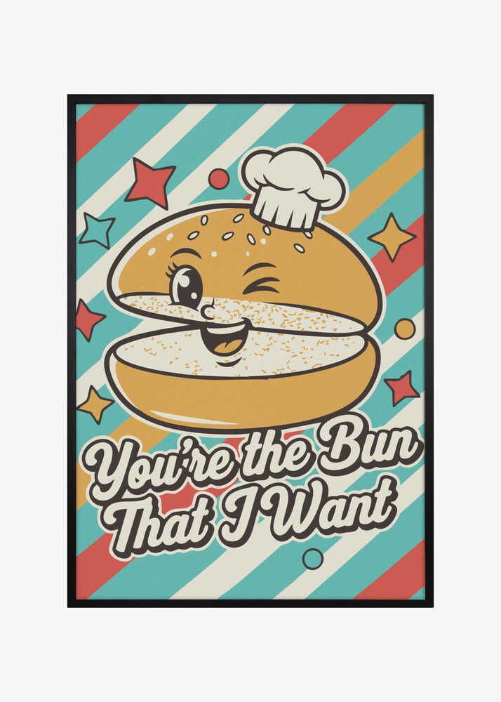You're the Bun That I Want