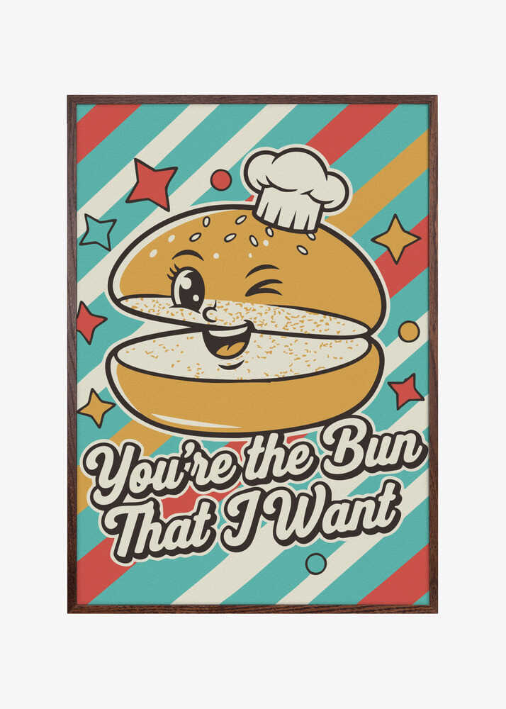 You're the Bun That I Want
