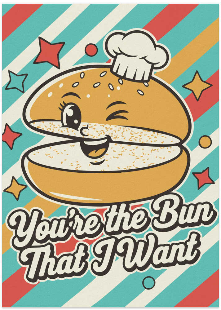 You're the Bun That I Want