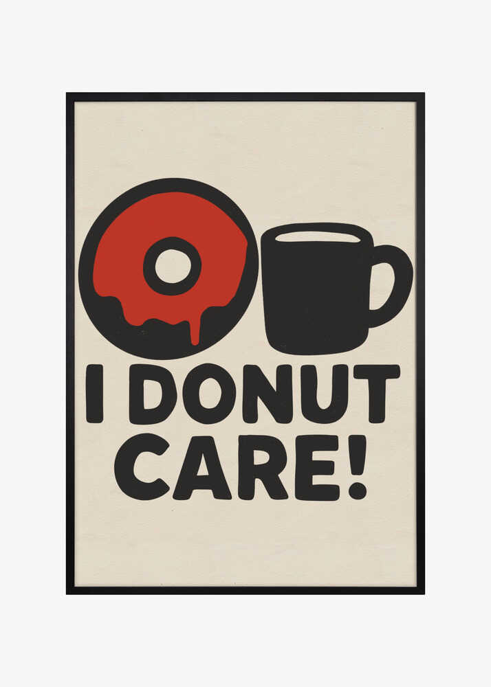 I donut care