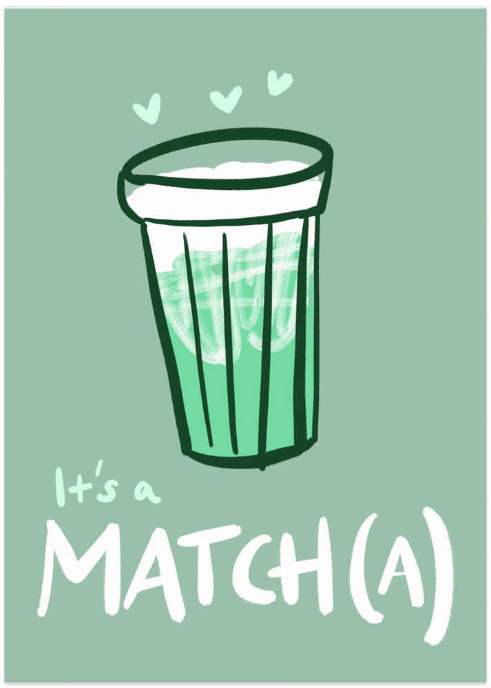 It's a Matcha