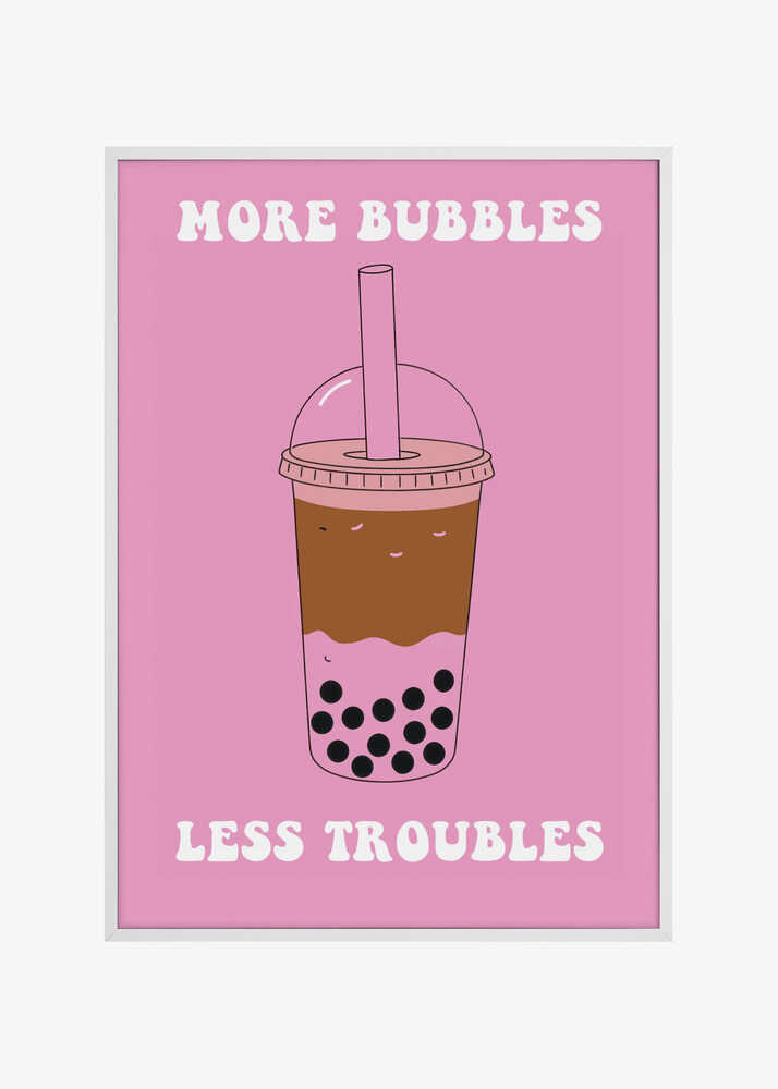 More Bubbles Less Troubles