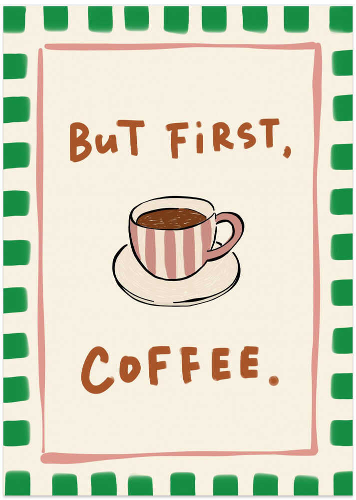 But First, Coffee.