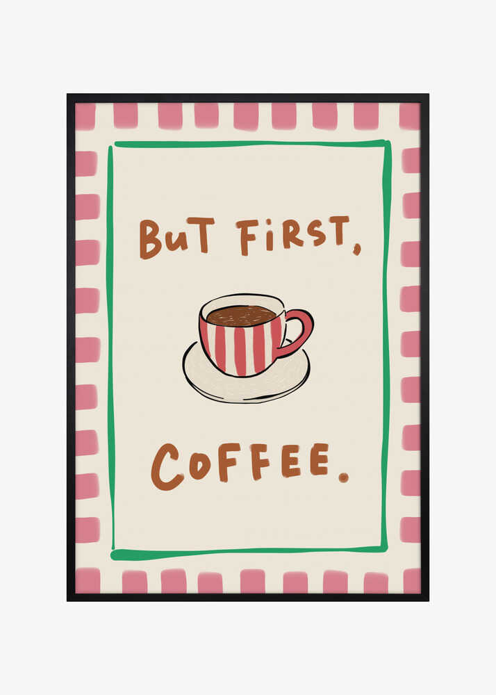 But First, Coffee.