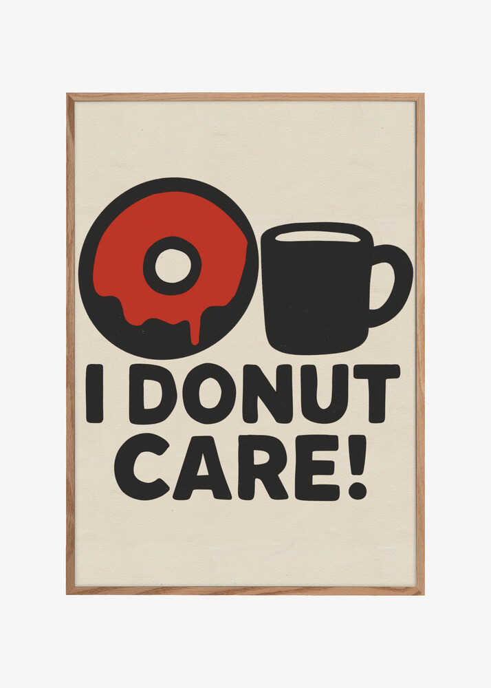 I donut care