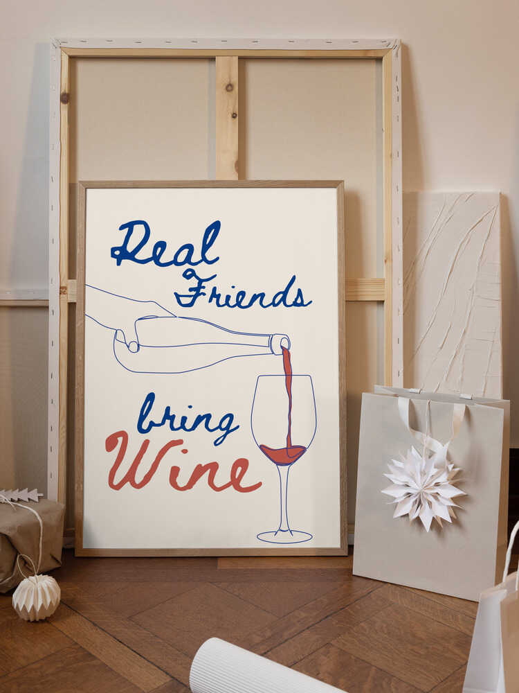 Real friends bring wine